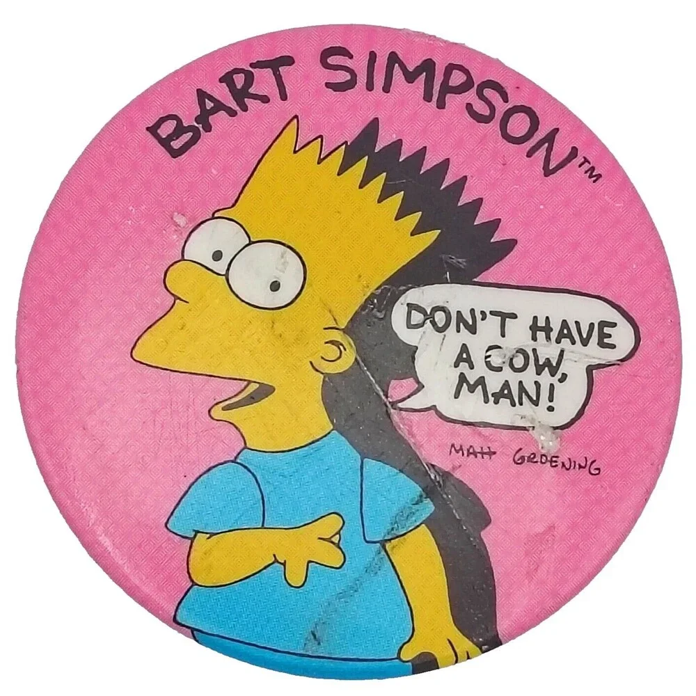 Bart Simpson Don't Have A Cow Man Vintage 80s Pin Button Pinback 1989